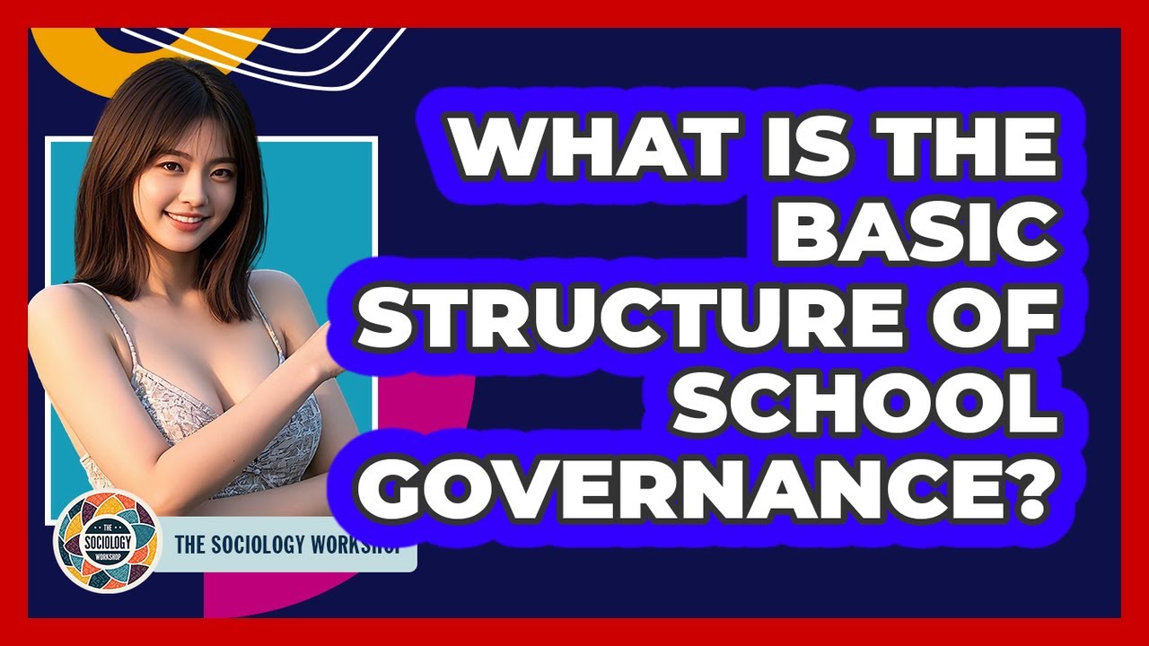 What Is The Basic Structure Of School Governance?