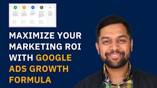 Maximize Your Marketing ROI with Google Ads Growth Formula: A Step-by-Step Guide