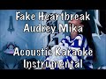 Audrey Mika Fake Heartbreak Acoustic Karaoke Instrumental mp3