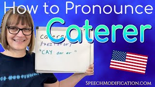 How to Pronounce Caterer