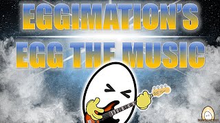 Eggimation Egg The Music A Music Video