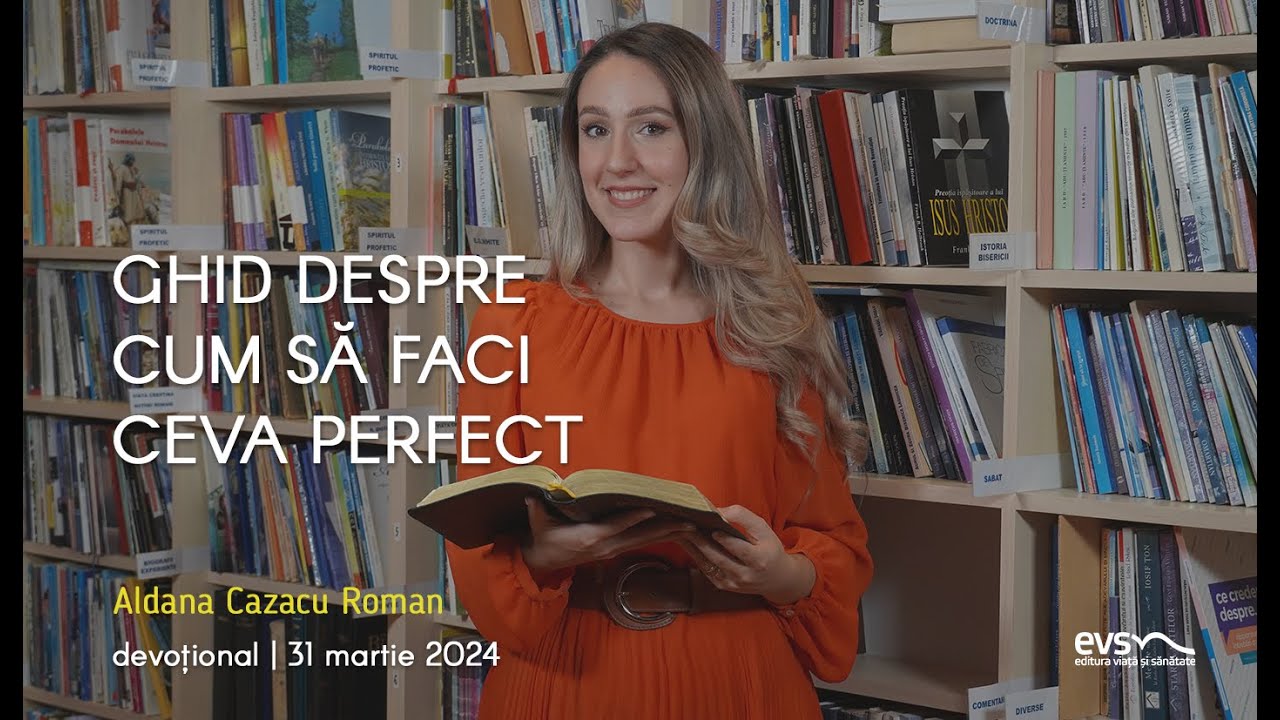 GHID DESPRE CUM SĂ FACI CEVA PERFECT