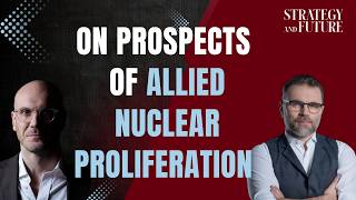 Jacek Bartosiak & Albert Świdziński |Strategy&Future,Warsaw,Poland | On allied nuclear proliferation