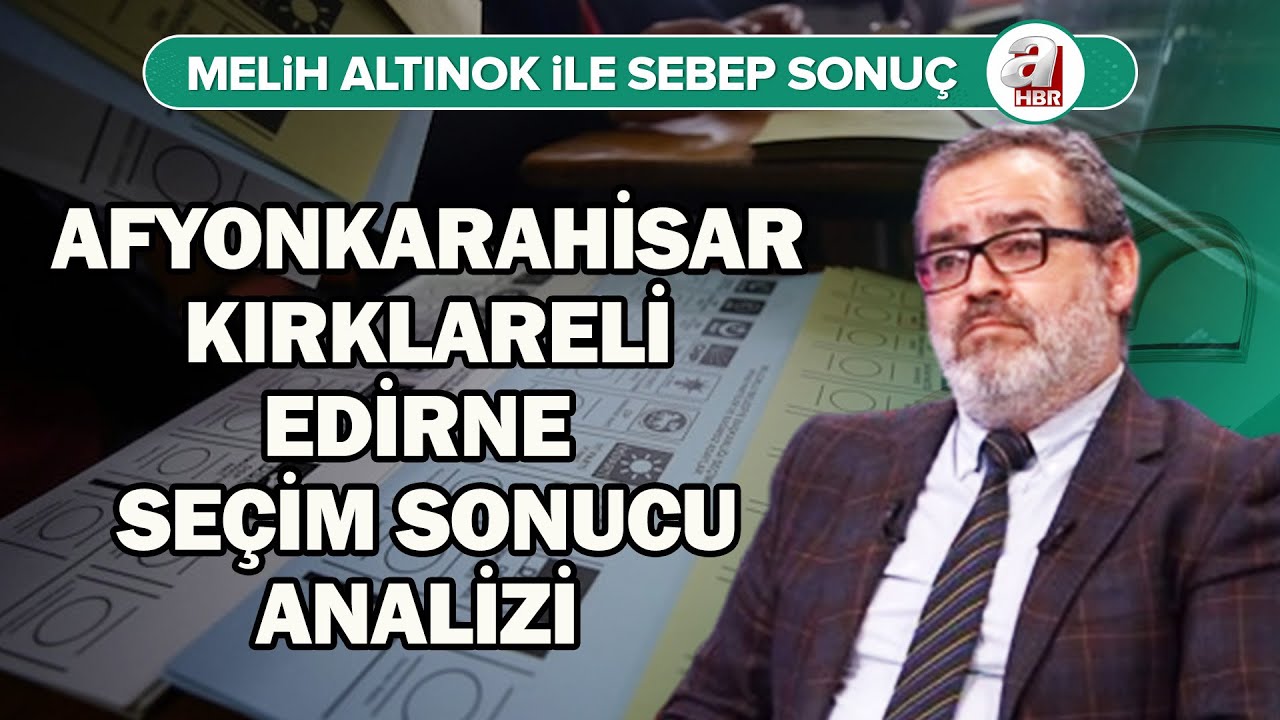 Tekirdağ, Kırklareli, Edirne, Antalya seçim sonucu analizi | A Haber