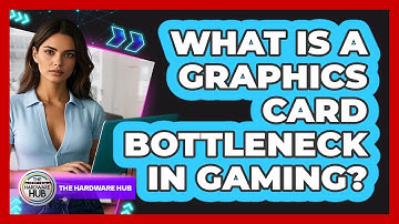 What Is A Graphics Card Bottleneck In Gaming?