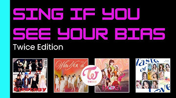 Sing If You See Your Bias | Twice Edition - Strategy, One Spark, Fancy & Alcohol free