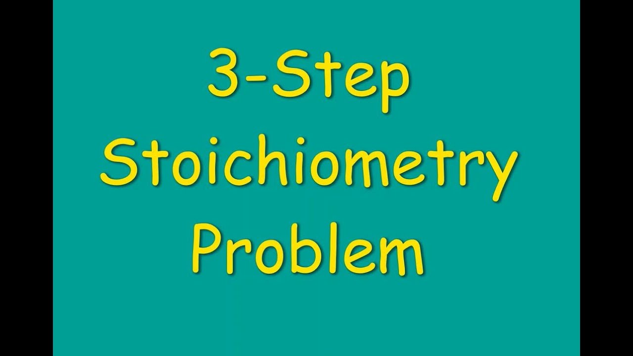 5.2.5 Three Step Stoichiometry Problem - YouTube