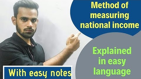 Method of Measuring National Income || Value Added Method || Income Method || Expenditure Method