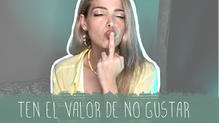TEN EL VALOR DE NO GUSTAR A LOS DEMÁS | Naomi Jeean