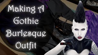 Making A Gothic Burlesque Outfit | Madame Absinthe