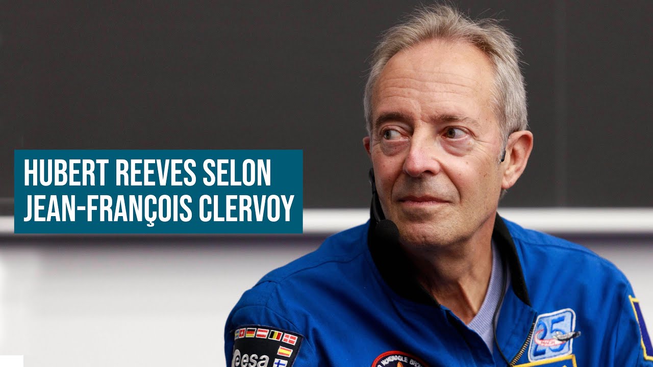HUBERT REEVES SELON JEAN-FRANÇOIS CLERVOY
