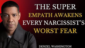 The Super Empath Awakens: Every Narcissist’s Worst Fear  | Denzel Washington Motivational Speech