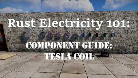 Rust Electricity 101: Component Guide - Tesla Coil