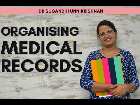 Importance of Organising the medical records by Dr Sugandhi Unnikrishnan