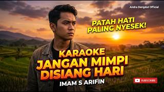 KARAOKE JANGAN MIMPI DI SIANG HARI - Imam S. Arifin (Cover by Andra Dangdut )
