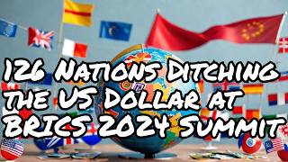List of the 126 Nations Ditching the US Dollar at BRICS 2024 Summit in Russia || Why it's happening?