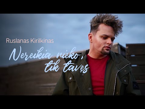 Ruslanas Kirilkinas - Nereikia Nieko, Tik Tavęs • Official Music Video • 2023 Vasaros Hitas