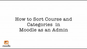 How to Sort Course and Categories in Moodle as an Admin Tutorial 10