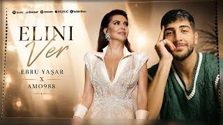 Elini Ver Elini Tutarım - Ebru Yaşar x AMO988 (Official Music Video)