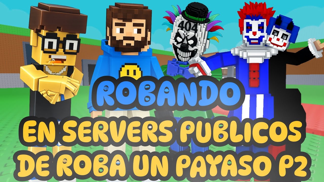 ROBANDO EN SERVERS PUBLICOS DE ROBA UN PAYASO P2