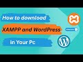 How to Download &amp; Install Xampp And Wordpress  in Windows 2025 Tutorial