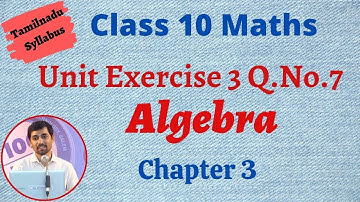 TN 10th std Maths Chapter 3 Algebra Unit Exercise 3 Q.No.7 TN New Syllabus