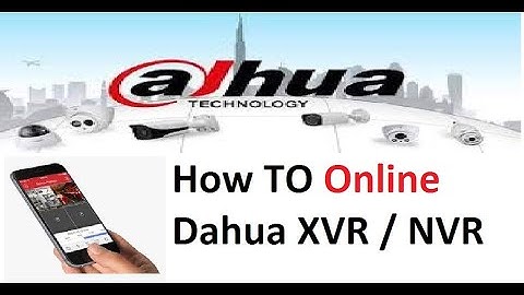 How To Online / Configure Dahua XVR/DVR/NVR [P2P]