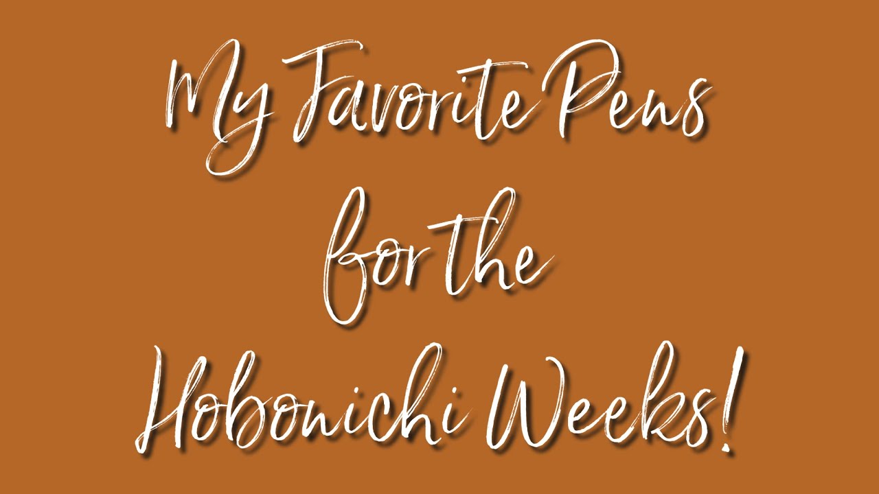 My Favorite Pens for the Hobonichi Weeks