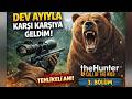 Dev Ayıyla Karşı Karşıya Geldim! - theHunter: Call of the Wild 3. Bölüm