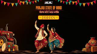 JASHAN  VIDEO I PUNJAB STATE OF MIND EP