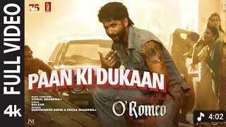 O'Romeo:Paan Ki Dukaan (Full Video) | Shahid K, Disha P | Vishal B | Gulzar | Song credit @tseries 