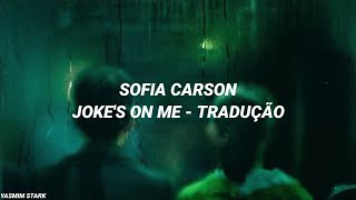 Sofia Carson - Joke's On Me (Tradução)