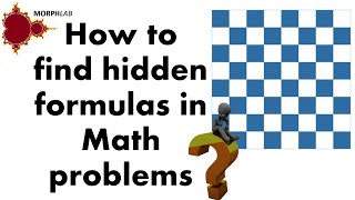 How to find hidden formulas in Math problems