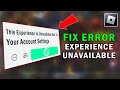 This experience is unavailable due to your account settings  roblox error