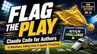 Claude Code for Authors: AI Workflows, Editing Fixes & Agentic Prompting | The Automated Author e12
