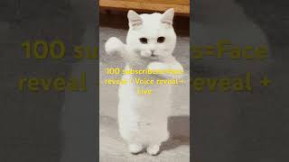 100 subscribers= Face reveal + Voice reveal + Live stream on phone.