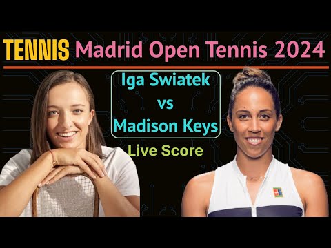 Iga Swiatek vs Madison Keys Madrid Open 2024 Semi Final Match Live Score Watchalong.