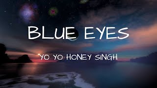 Honey Singh - Blue Eyes (Lyrics)