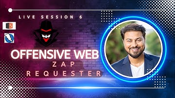 Offensive Web Application Penetration Testing | OWAS Session-7 ZAP Requester | Hacker Associate
