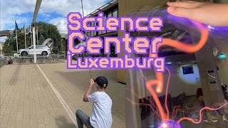 Im Wissenschaftsmuseum / Science Center Luxemburg