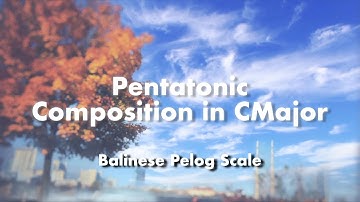 Pentatonic Composition in Cmajor - Balinese Pelog Scale