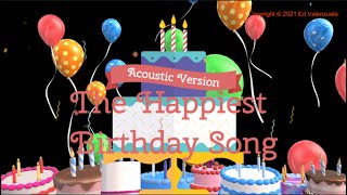 The Happiest Birthday Song (Acoustic Version) - Ed Valenzuela with Family \& Friends