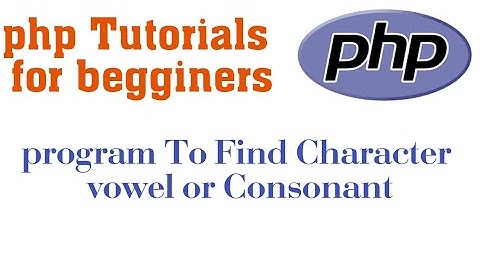 Php Program to find character vowel or Consonant//php for begginers // learn IT 9M