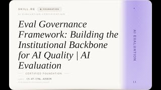 AI Evaluation: Eval Governance Framework: Building the Institutional Backbone for AI Quality | AI...