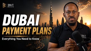 Dubai Payment Plans: Everything You Need to Know