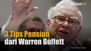 Warren Buffett Bocorkan 4 Tips Menabung & Investasi Terbaik untuk Pensiunan