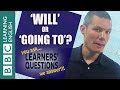Learners Questions: The Future: present continuous, be going to, will