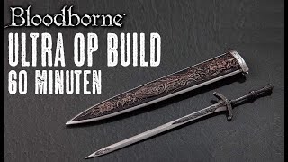 Bloodborne ULTRA OP Build (60 Minuten)