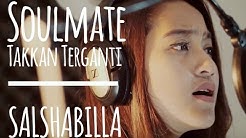 Salshabilla - Soulmate Takkan Terganti (cover)  - Durasi: 3:54. 