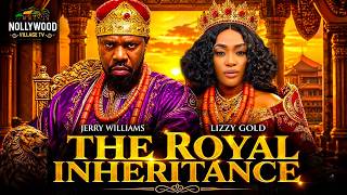 Just Released Today 25(ROYAL INHERITANCE)2026 Nigerian Full Latest Royal BLOCKBUSTER-African Movies